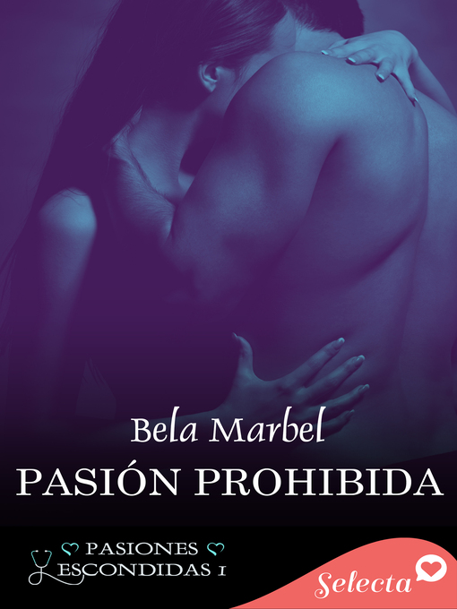 Title details for Pasión prohibida (Pasiones escondidas 1) by Bela Marbel - Wait list